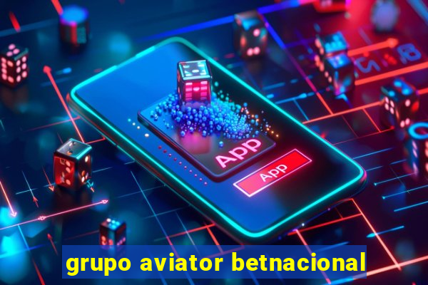 grupo aviator betnacional